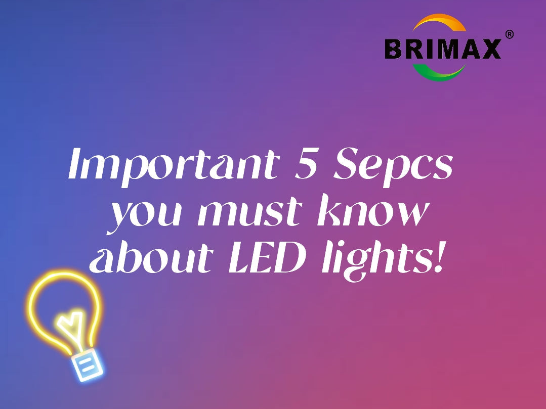 Important 5 Sepcs you must know about LED lights!